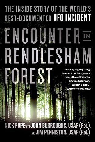 ENCOUNTER IN RENDLESHAM FOREST: The Inside Story of the World's Best-Documented UFO Incident